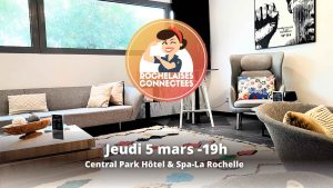 Affiche soirée Rochelaises connectées au Central Park Hotel & Spa
